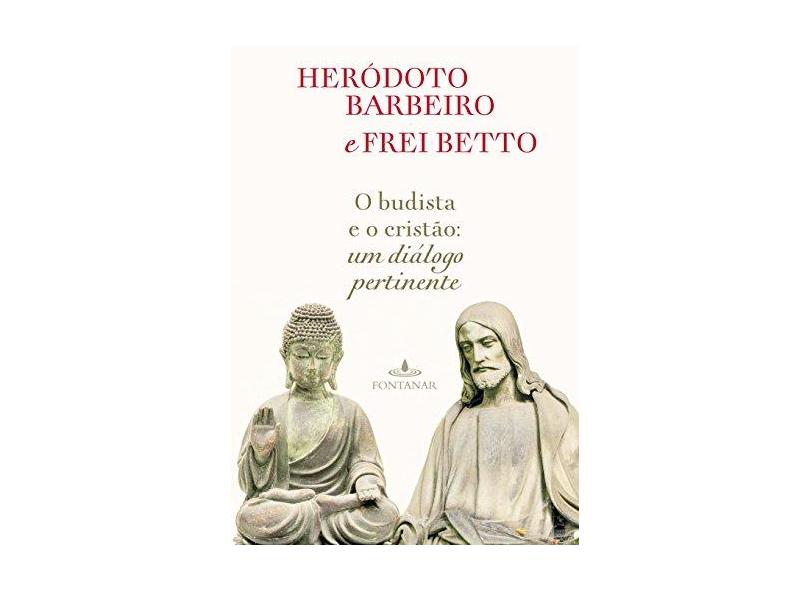 O Budista e o Cristão - Um Diálogo Pertinente - Barbeiro, Heródoto - 9788584390618