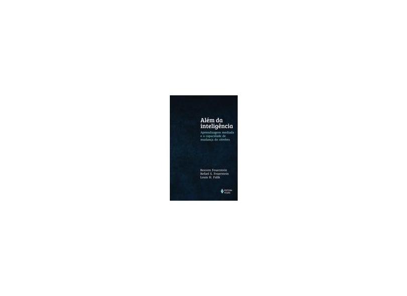 Além da Inteligência: Aprendizagem Mediada e a Capacidade de Mudança do Cérebro - Louis H. Falik, Refael S. Feuerstein, Reuven Feuerstein - 9788532647306
