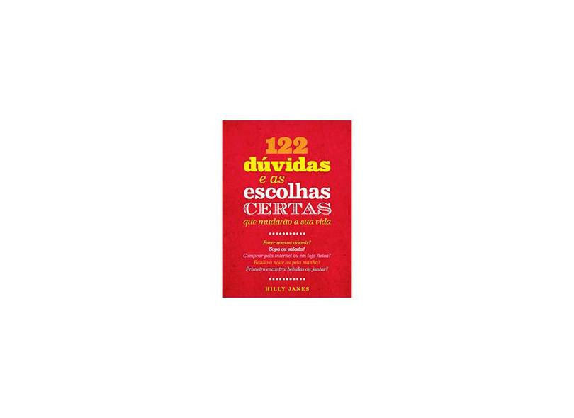122 Dúvidas E As Escolhas Certas Que Mudarão Sua Vida - Hilly Janes - 9788522014217