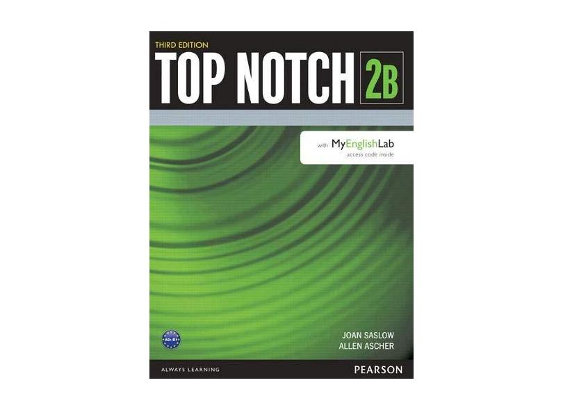 Top Notch 2 - Student's With My English Lab - Split B - 3Rd Edition - Allen Ascher; Joan Saslow - 9780133928242