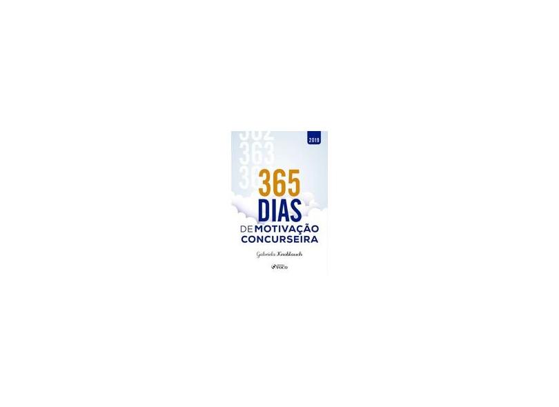 365 Dias De Motivação Concurseira. 2019 - Gabriela Knoblauch - 9788582423431