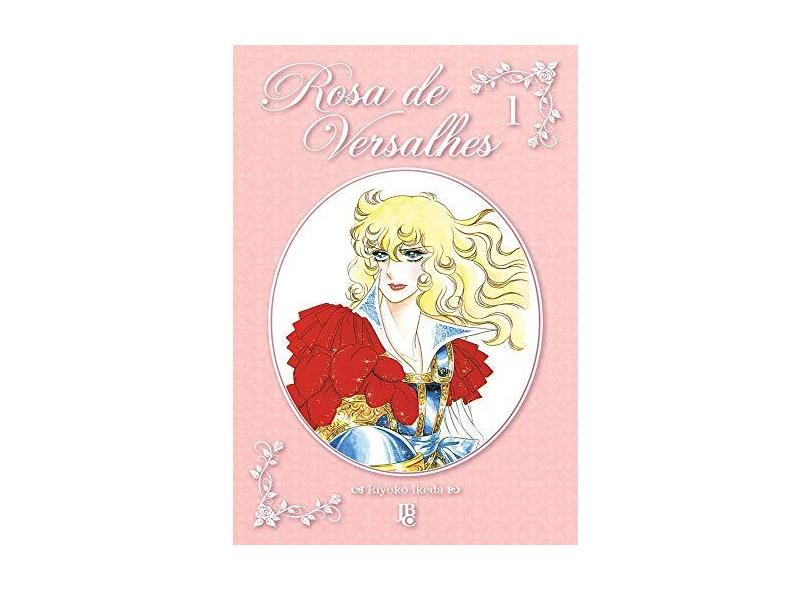 Rosa de Versalhes - Volume 1 - Riyoko Ikeda - 9788545707417