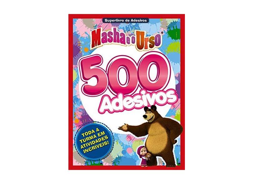 MASHA E O URSO - 500 ADESIVOS - Vários Autores - 9788543217918