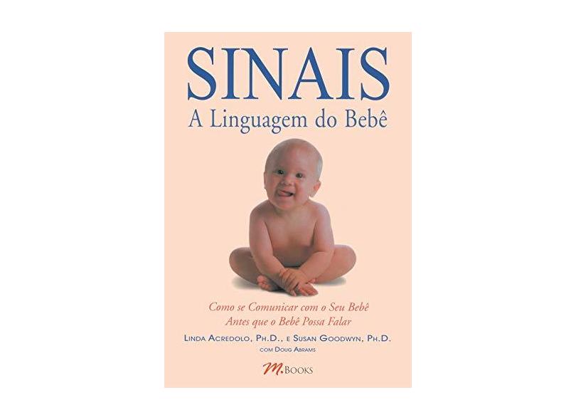 Sinais - A Linguagem do Bebê - Acredolo, Linda; Goodwyn, Susan - 9788589384186
