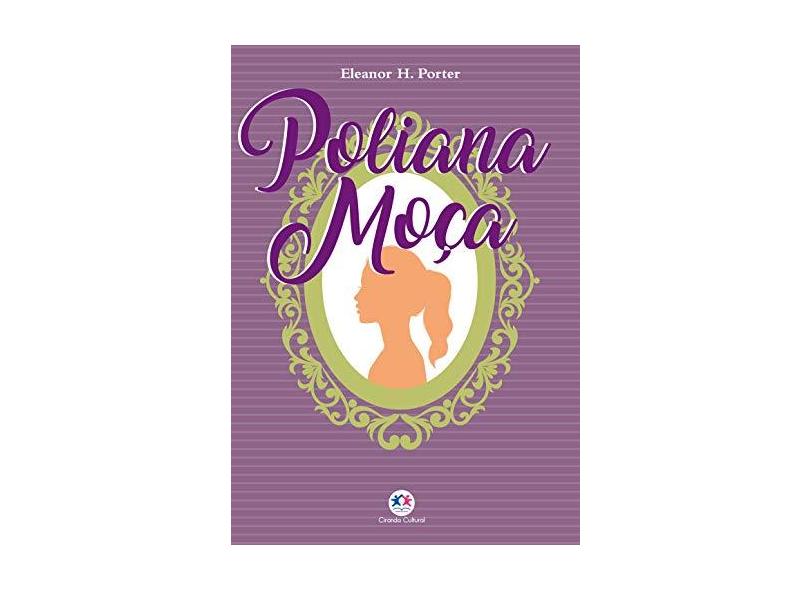 Poliana Moça - Eleanor H. Porter - 9788538083207