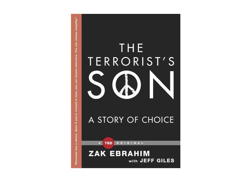 The Terrorist's Son: A Story of Choice - Zak Ebrahim - 9781476784809