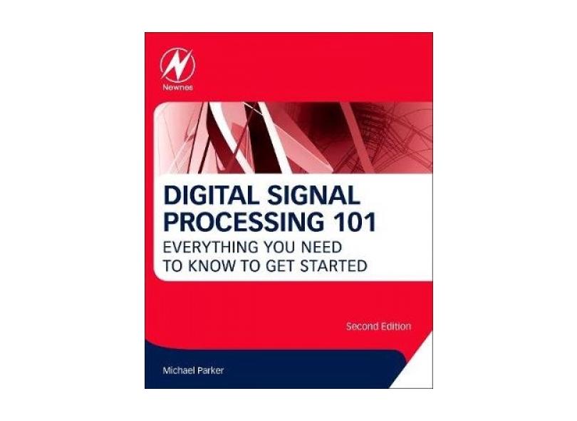 Livro Digital Signal Processing 101 Everything You Need to Know to