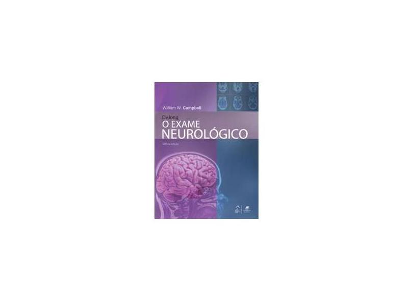 DeJong - O Exame Neurológico - William W. Campbell - 9788527725132
