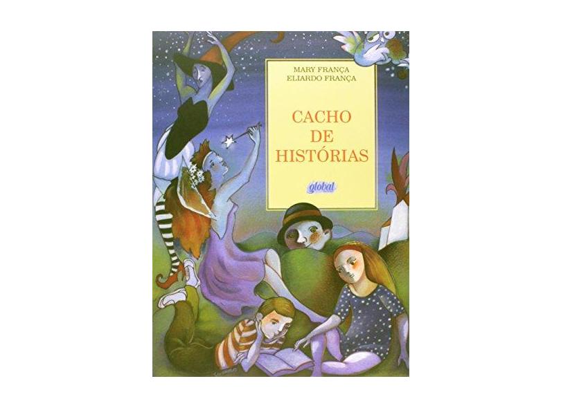 Cacho de Histórias - Col. Histórias e Mary e Eliardo - 3ª Ed. 2014 - França, Eliardo; França, Mary - 9788526020542