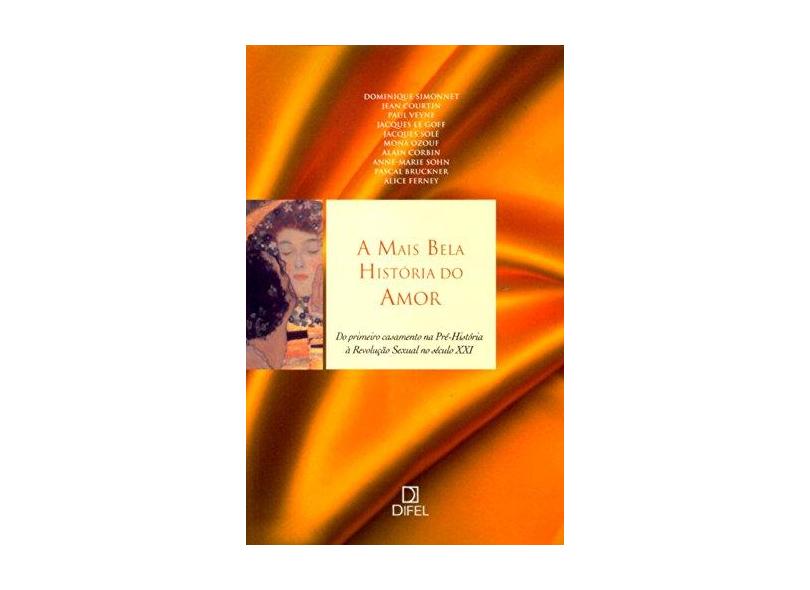 A Mais Bela História do Amor - Veyne, Paul; Ferney, Alice; Simonnet, Dominique - 9788574320540