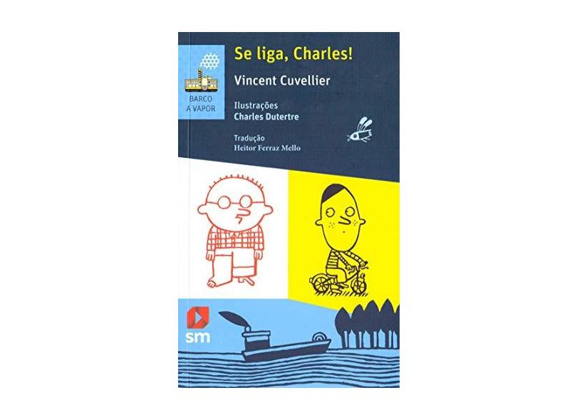 Se Liga, Charles! - Vincent Cuvellier - 9788541811958