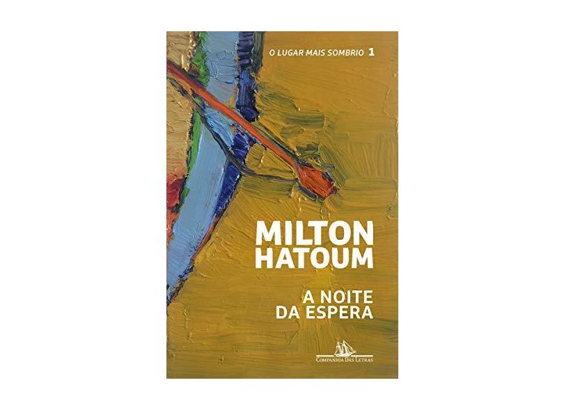 A Noite da Espera - Hatoum, Milton - 9788535929928