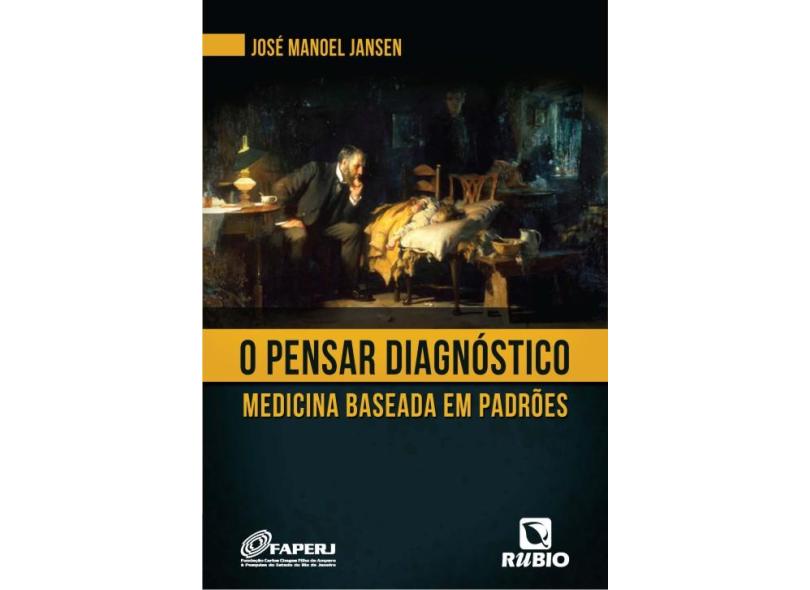 O Pensar Diagnóstico - Medicina Baseada Em Padrões - Jansen, José Manoel - 9788564956940