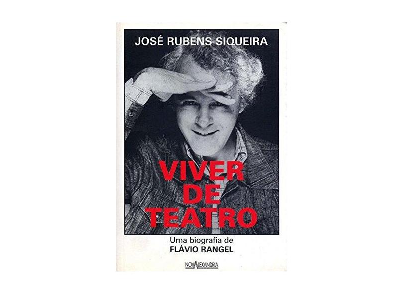 Viver De Teatro. Uma Biografia De Flavio Rangel - Capa Comum - 9788574920016
