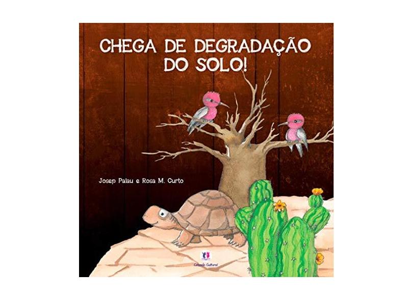 Chega de Degradação do Solo! - Ciranda Cultural - 9788538036609