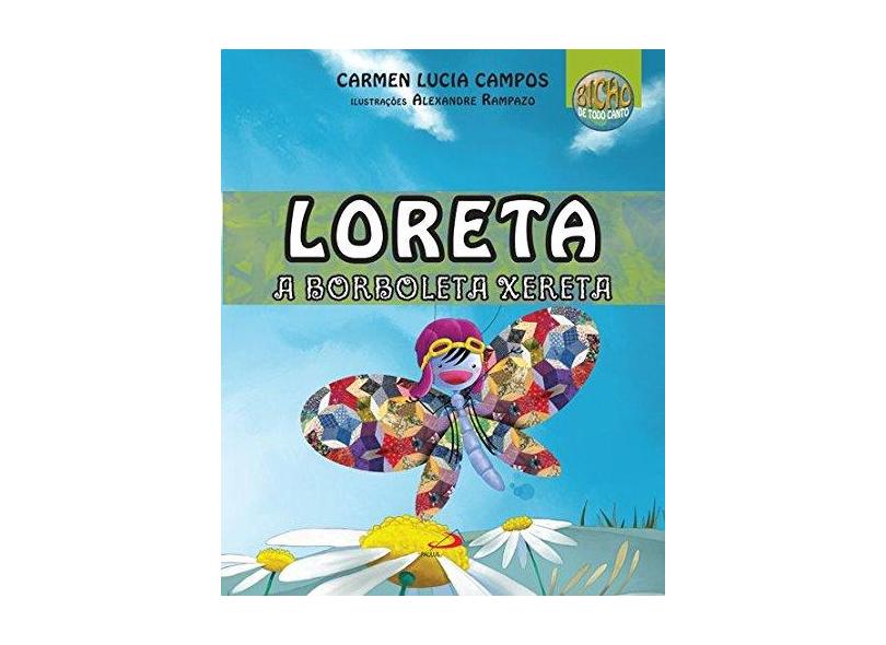 Loreta, a Borboleta Xereta - Carmen Lucia Campos - 9788534933407