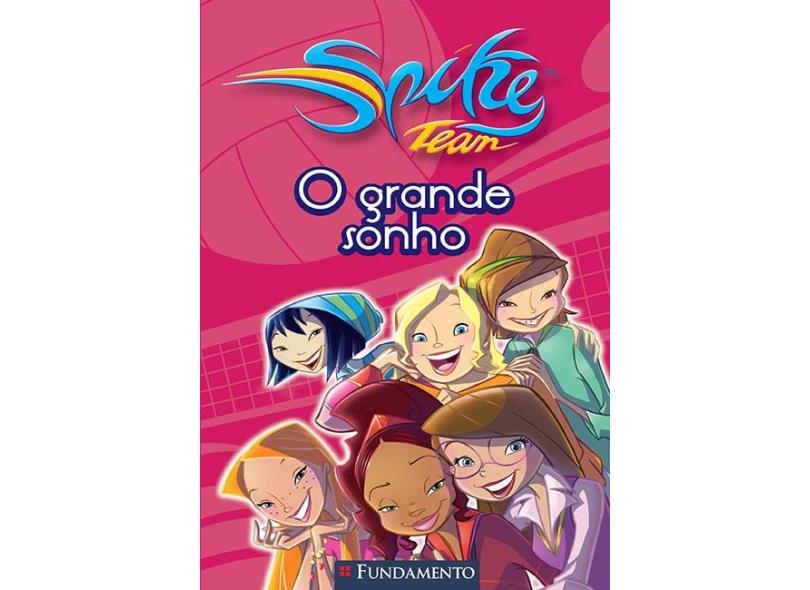 Spike Team - o Grande Sonho - Lo Bianco, Fabrizio - 9788539506347
