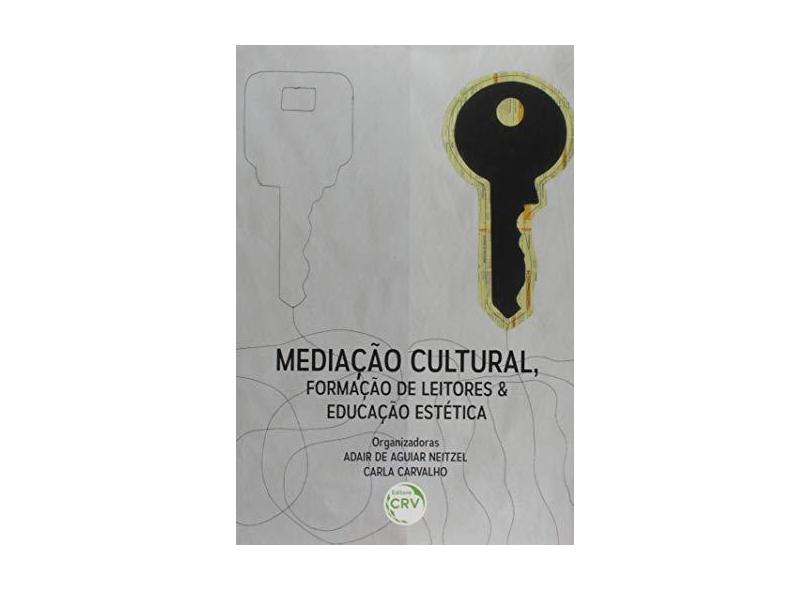 Mediaçao Cultural, Formaçao De Leitores E - "neitzel, Adair De Aguiar" - 9788544410363