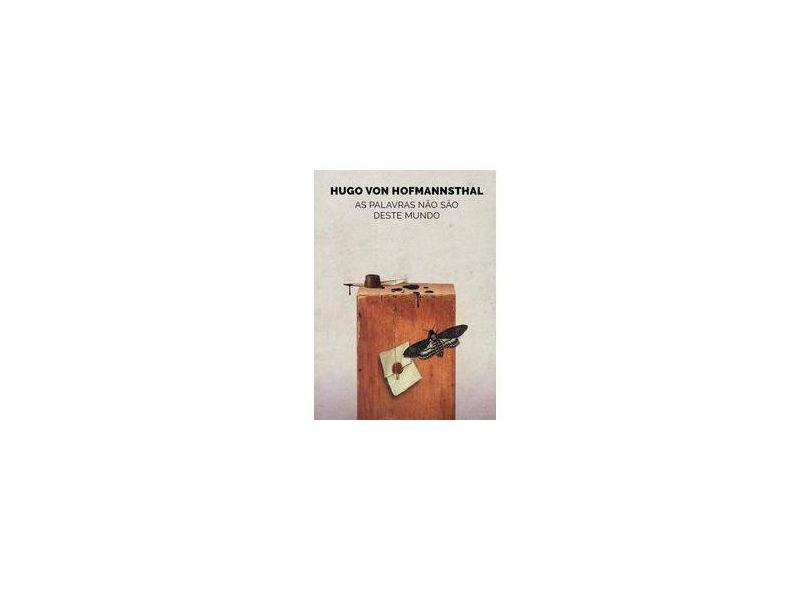 As Palavras não São Deste Mundo - Hugo Von Hofmannsthal - 9788592649227