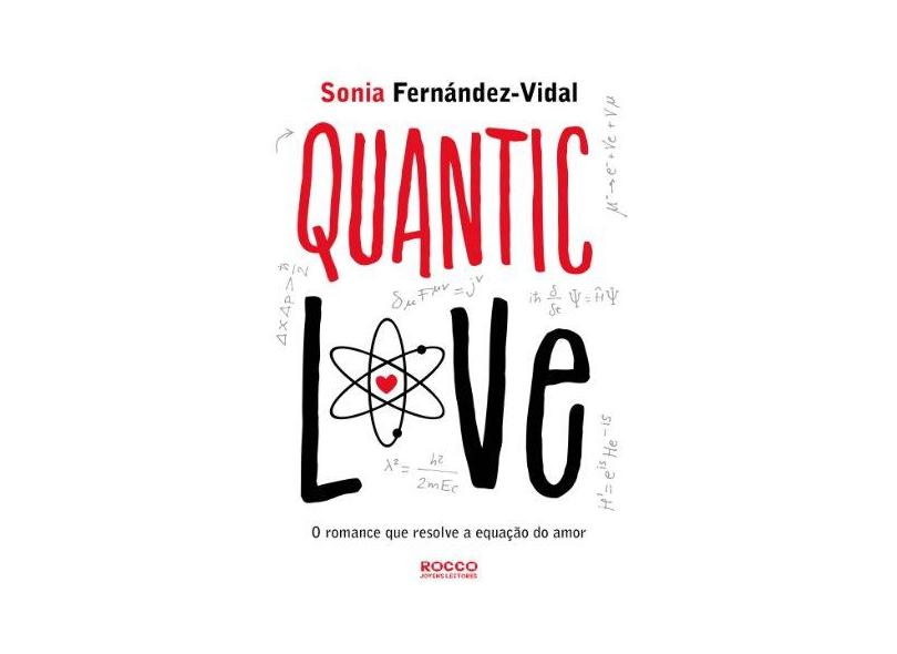 Quantic Love - o Romance Que Resolve A Equação do Amor - Fernandez Vidal, Sonia - 9788579801570