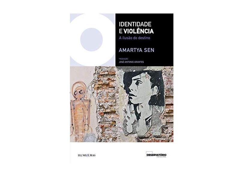 Identidade e Violência - A Ilusão do Destino - Sen, Amartya - 9788573214703