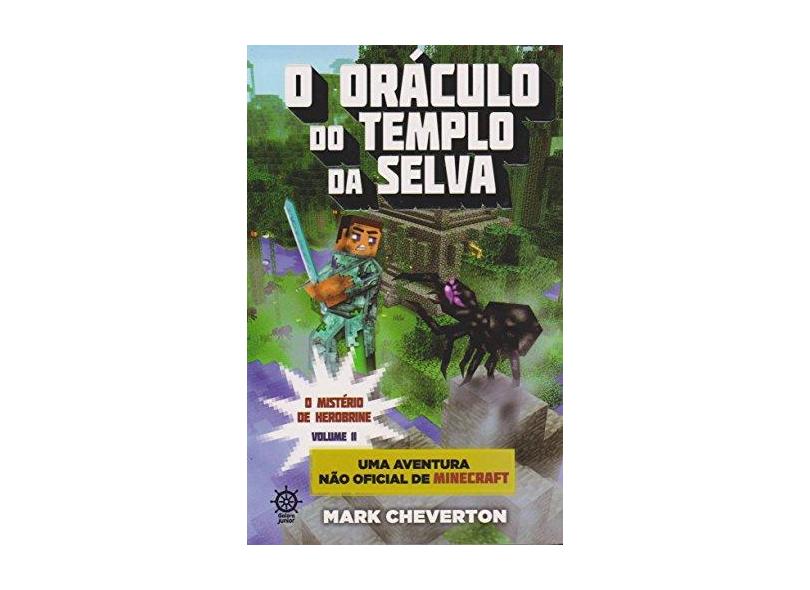 O Oráculo do Templo da Selva - o Mistério de Herobrine - Vol. II - Mark Cheverton; - 9788501093271