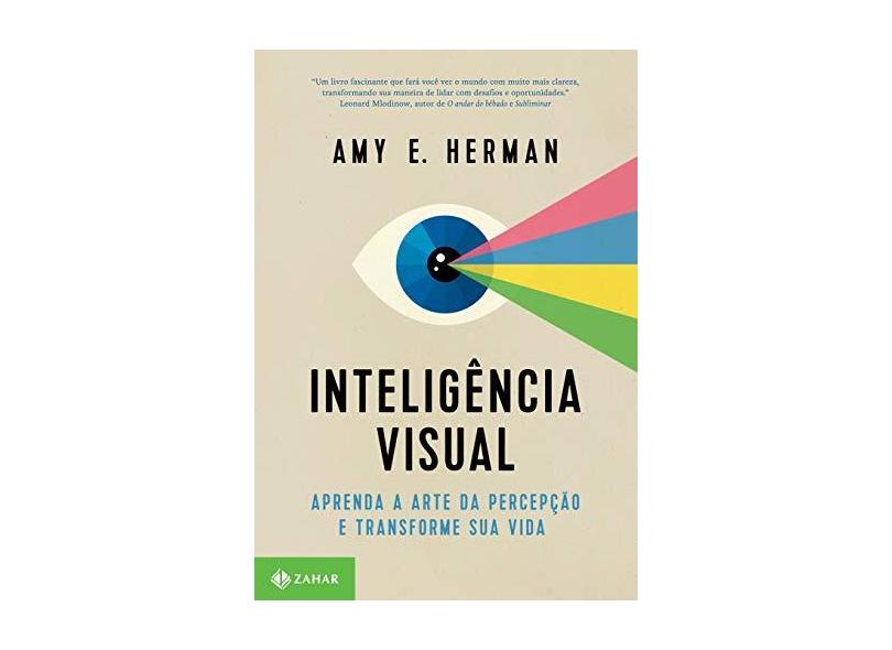 Inteligência Visual - Aprenda A Arte da Percepção e Transforme Sua Vida - Herman, Amy E.; - 9788537815991