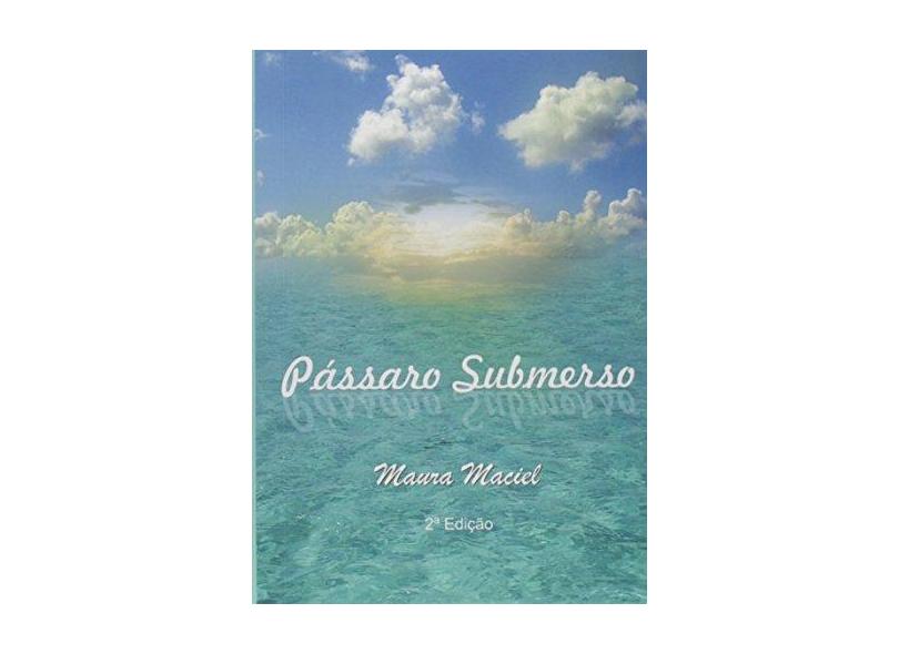 Pássaro Submerso - Maura Maciel - 9788591444311