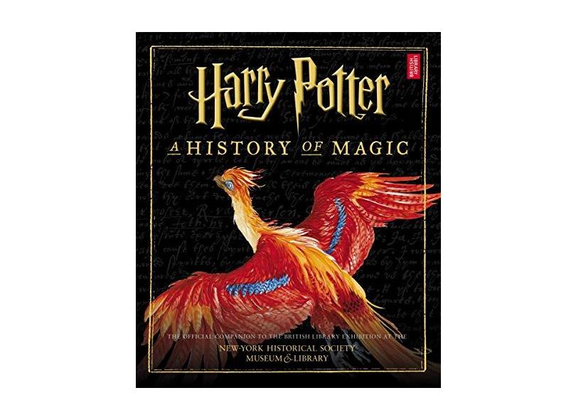 Harry Potter: A History of Magic (American Edition) - British Library - 9781338311501