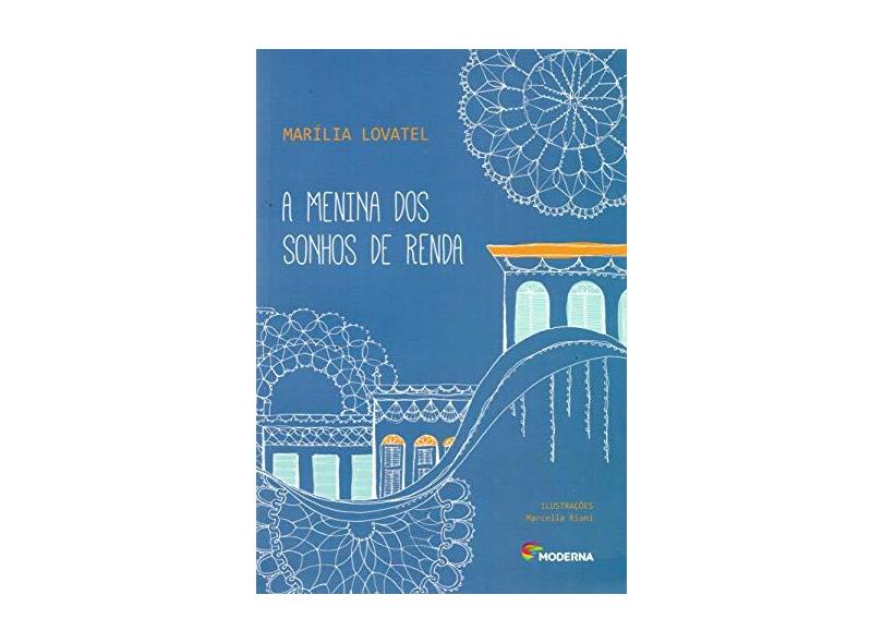 Menina dos Sonhos de Renda, A - Coleção Veredas - Mar&#237;lia Lovatel - 9788516104559