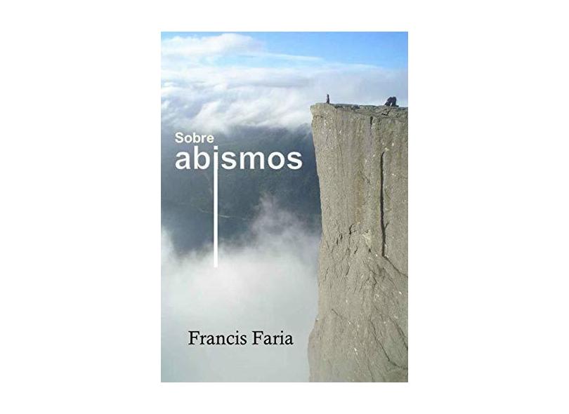 Sobre Abismos - Francis Faria - 9788592872403