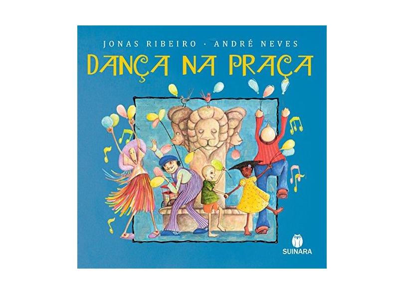 Dança Na Praça - Ribeiro, Jonas - 9788565380201