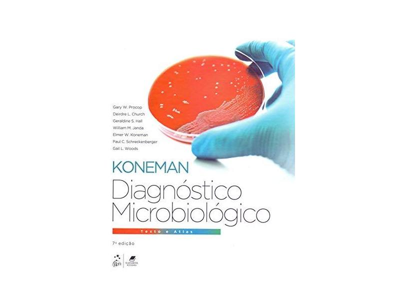 Diagnóstico Microbiológico - Texto e Atlas Colorido - Gary W. Procop - 9788527733182