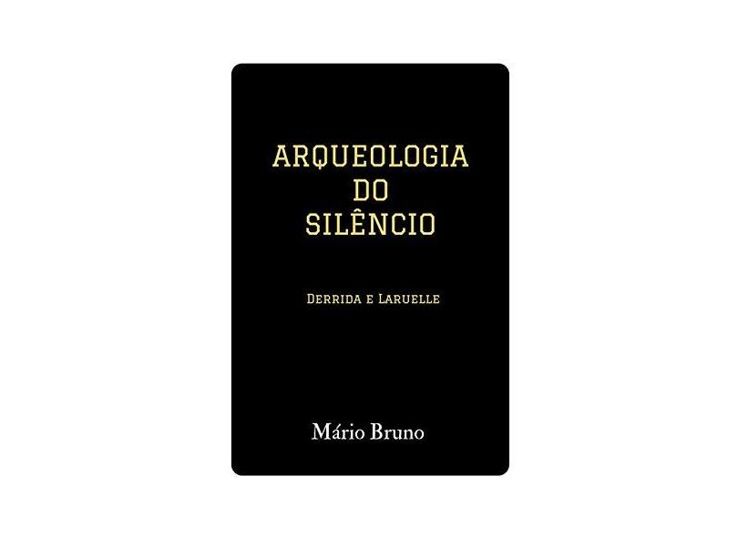 Arqueologia do Silêncio - Mário Bruno - 9788592011260