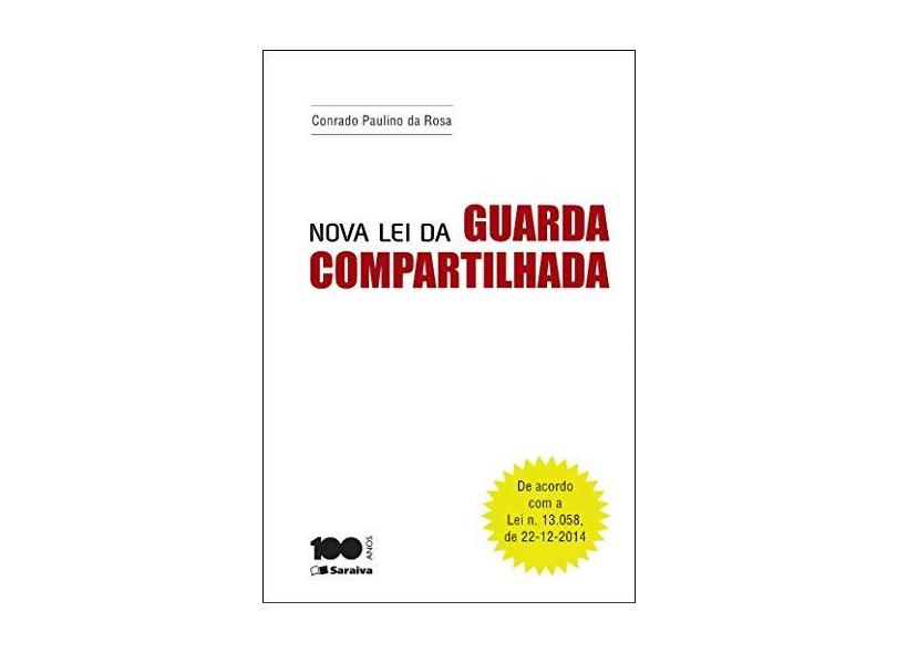 Nova Lei da Guarda Compartilhada - Conrado, Paulino Da Rosa - 9788502625419