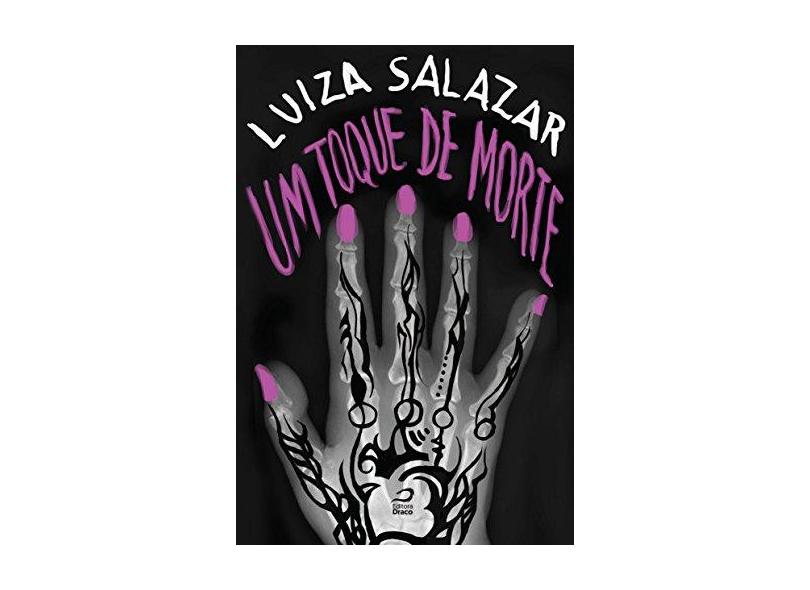 Um Toque de Morte - Salazar, Luiza - 9788582430606