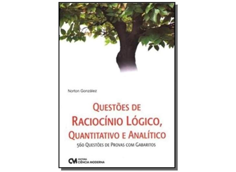 Questões de Raciocínio Lógico , Quantitativo e Analítico - González, Norton - 9788573938135