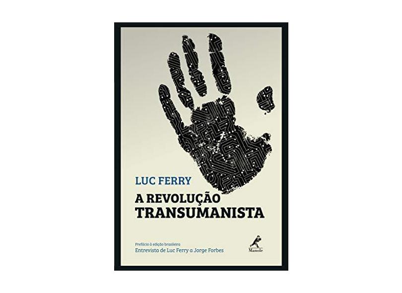 A Revolução Transumanista - Luc Ferry - 9788520454091