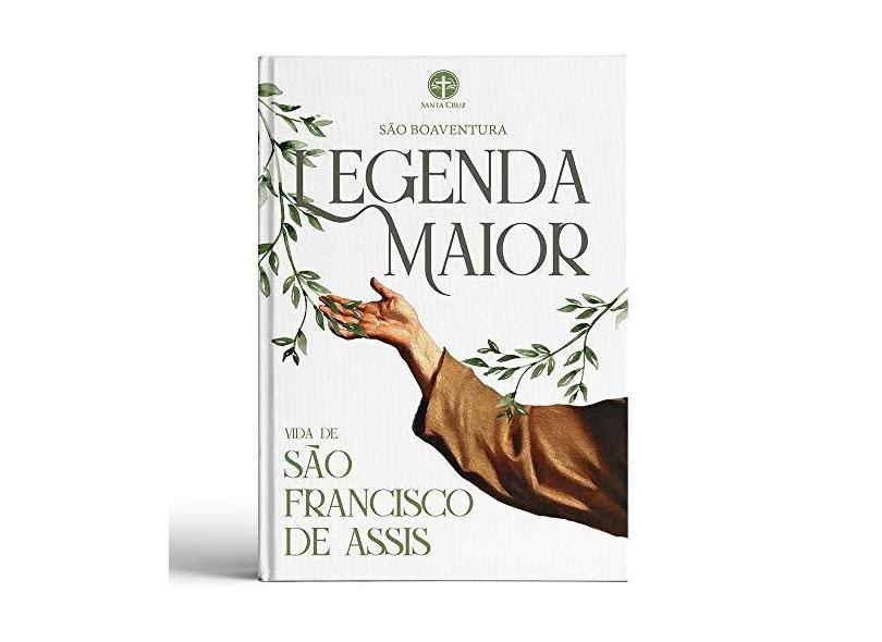 Legenda Maior. Vida de São Francisco de Assis - Sao Boaventura - 9788559320039