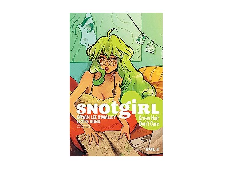 Snotgirl Volume 1: Green Hair Don't Care - Bryan Lee O'Malley - 9781534300361