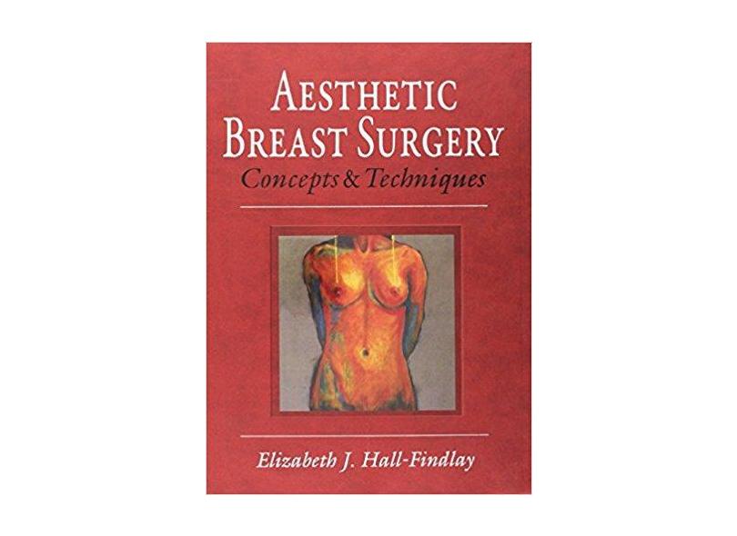 AESTHETIC BREAST SURGERY - Elizabeth Hall-findlay (author) - 9781626236141