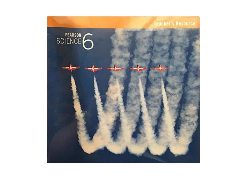 Pearson Science 6 - Teacher Edition - Don Buckley - 9780133120158