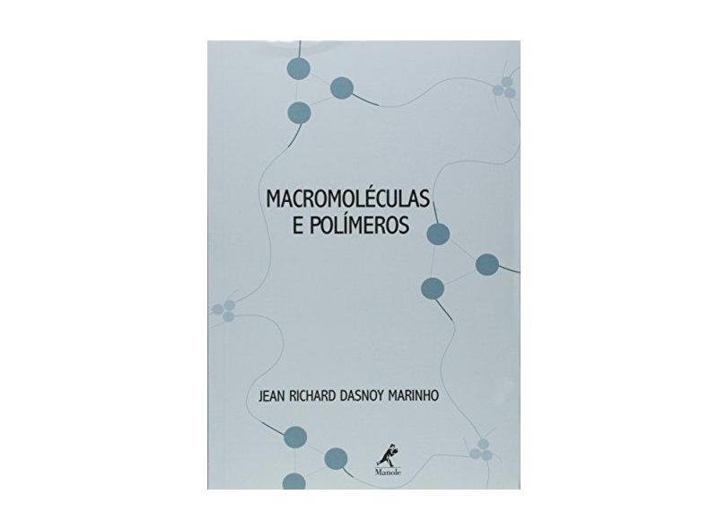 Macromoléculas e Polímeros - Jean Richard Dasnoy Marinho - 9788520418222