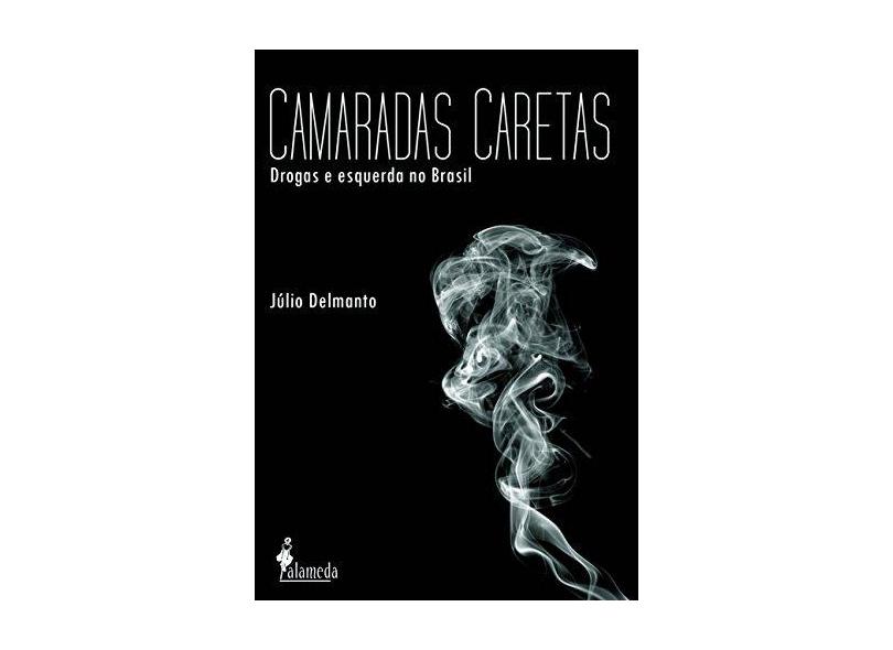 Camaradas Caretas - Júlio Delmato - 9788579393464