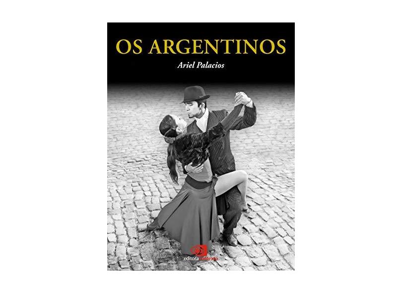 Os Argentinos - Palacios, Ariel - 9788572447874
