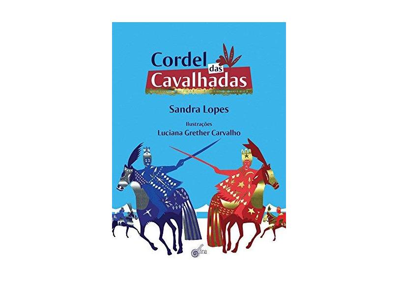 Cordel das Cavalhadas - Sandra Lopes - 9788563877673