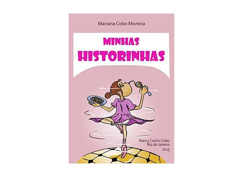 Minhas Historinhas - Mariana Cobo Moreira - 9788591981007