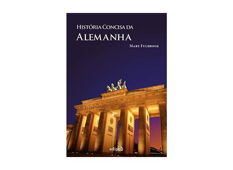 História Concisa da Alemanha - 2ª Ed. 2016 - Série História Das Nações - Fulbrook, Mary - 9788572839365