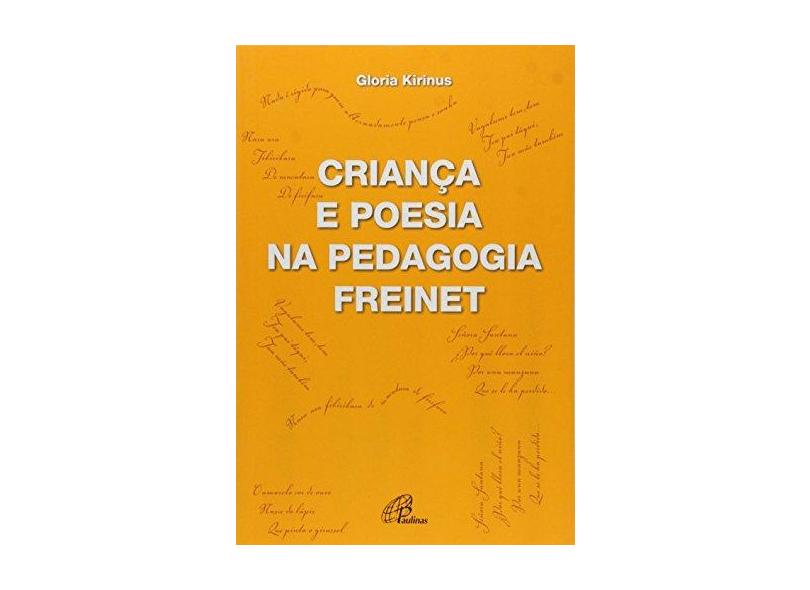 Crianca E Poesia Na Pedagogia Freinet - Gloria Kirinus - 9788535601572
