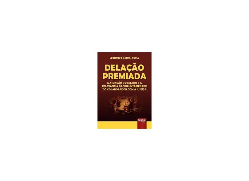 Delação Premiada - Costa, Leonardo Dantas - 9788536267050